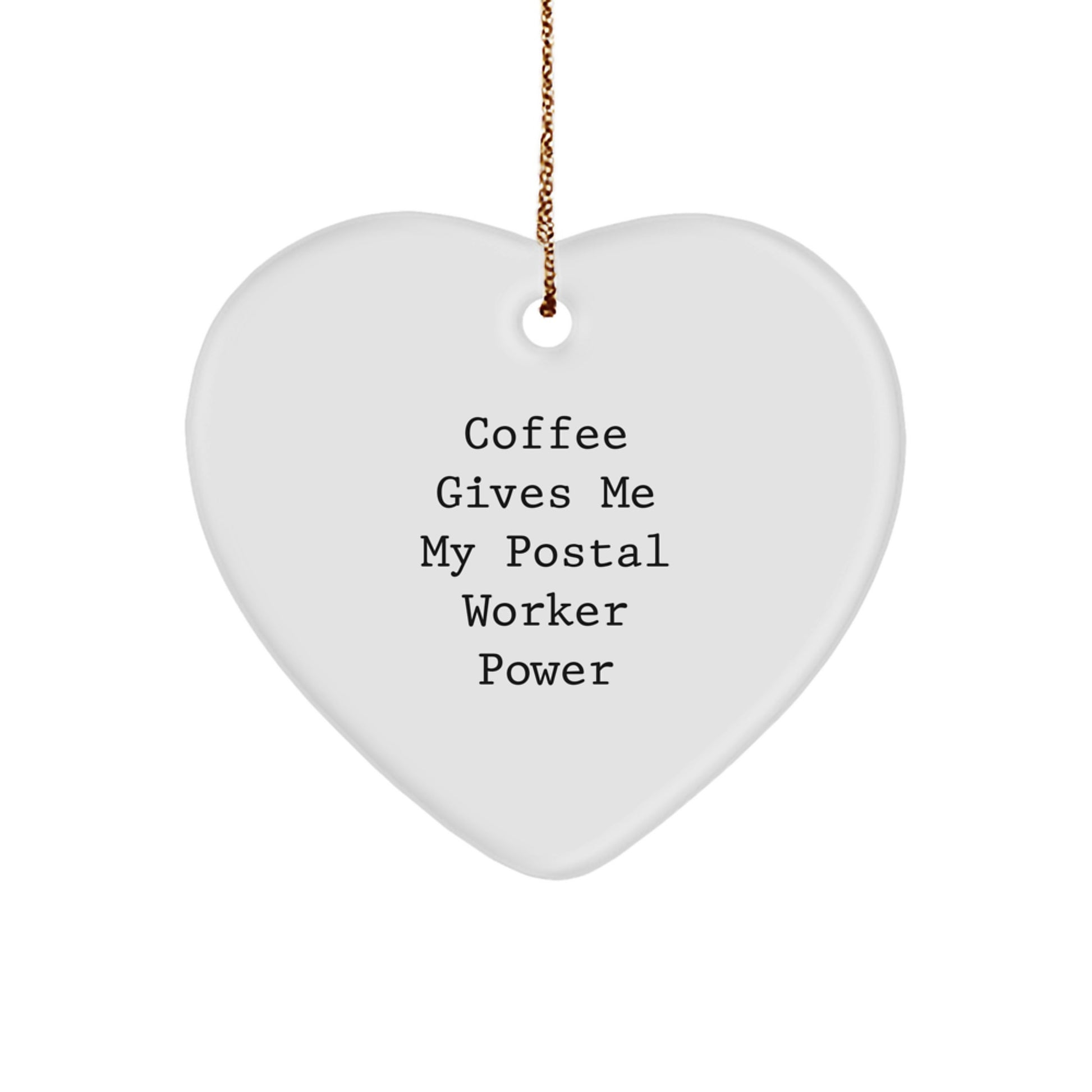 Funny Postal Worker Gifts, 'Coffee Gives Me My Postal Worker Power' Heart Ornament, Christmas Unique Gifts for Postal Workers from Friends, Family, or Coworkers - Image 1