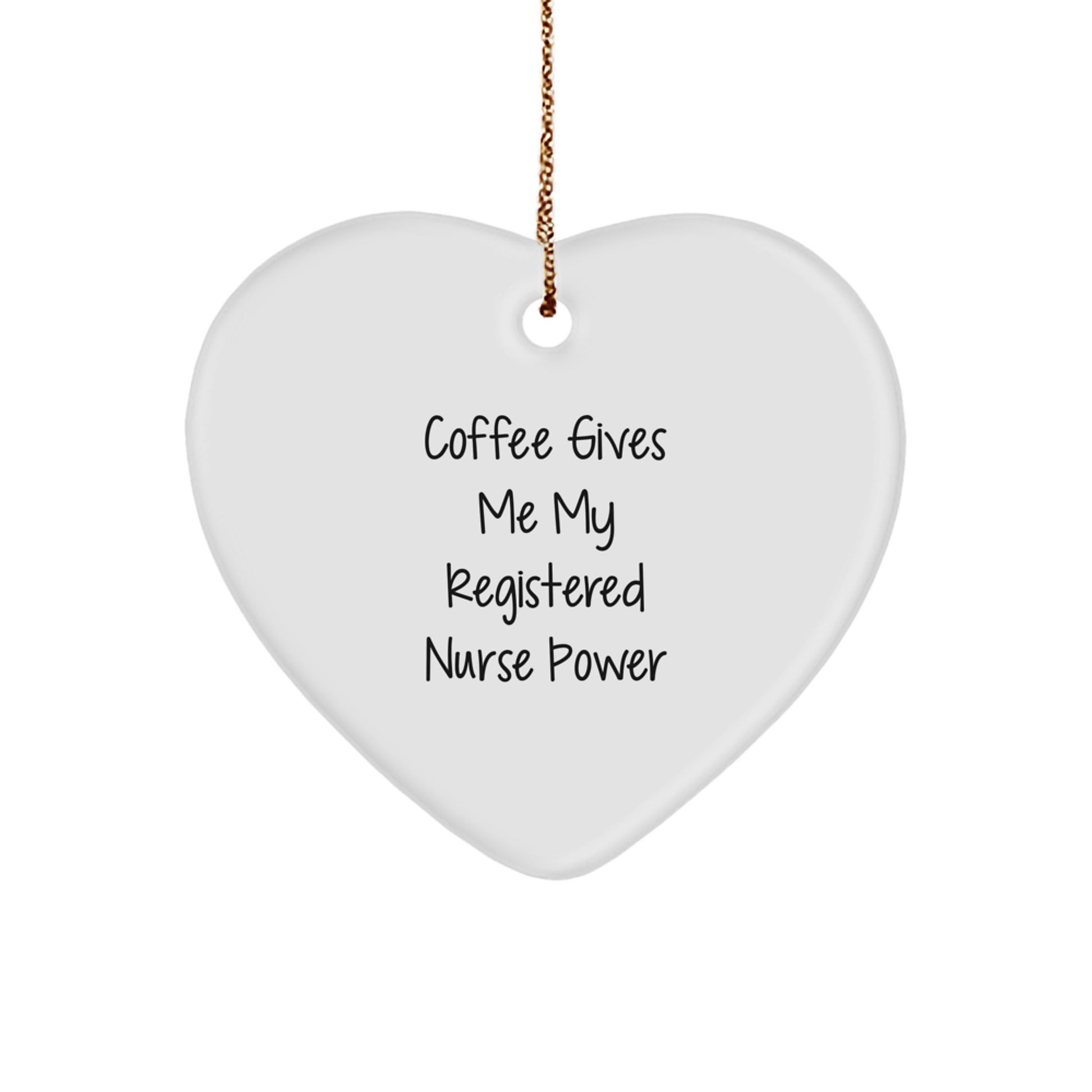 Funny Registered Nurse Heart Ornament - Coffee Gives Me Power, Unique Christmas Unique Gifts from Friends for Registered Nurse - Image 1