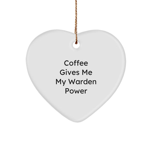 Warden Power Heart Ornament Gifts from Men to Warden, Funny Quote Coffee Gives Me My Warden Power, Christmas Unique Warden Gifts - Image 1