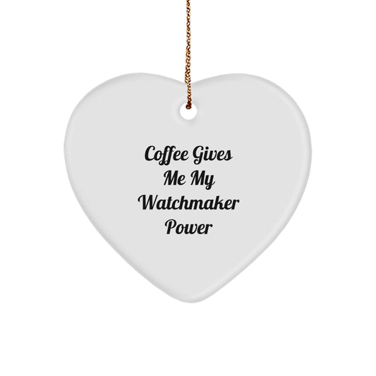 Funny Watchmaker Gifts from Family for Christmas Unique Heart Ornaments - 'Coffee Gives Me My Watchmaker Power' Quote - Image 1
