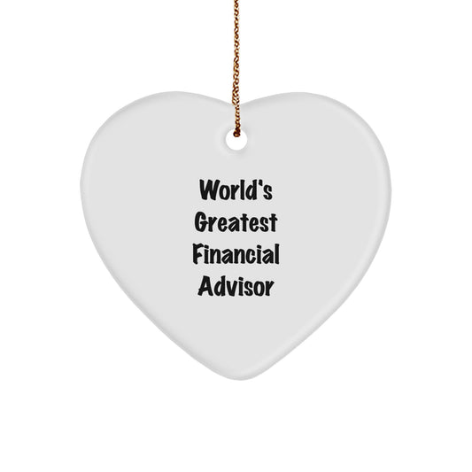 Funny World's Greatest Financial Advisor Heart Ornament Gifts from Men to Friends, Christmas Unique Gifts for Financial Advisors, Heart Shaped White MDF with Sublimation Print - Image 1