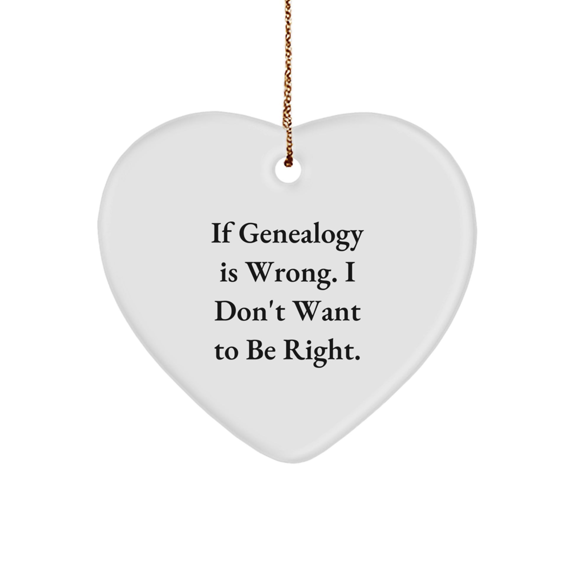 Genealogy Enthusiasts' Delight, Funny Quote Heart Ornament Gifts from Family, Friends, or Coworkers for Genealogy Lovers, Christmas Memorable Present Ideas - Image 1