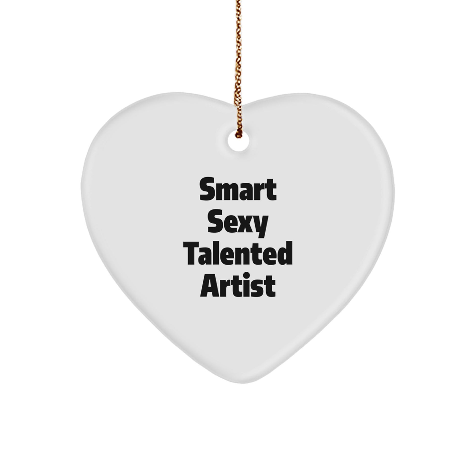 Smart Sexy Talented Artist Heart Ornament Gifts from Friends & Family for Christmas - Image 1