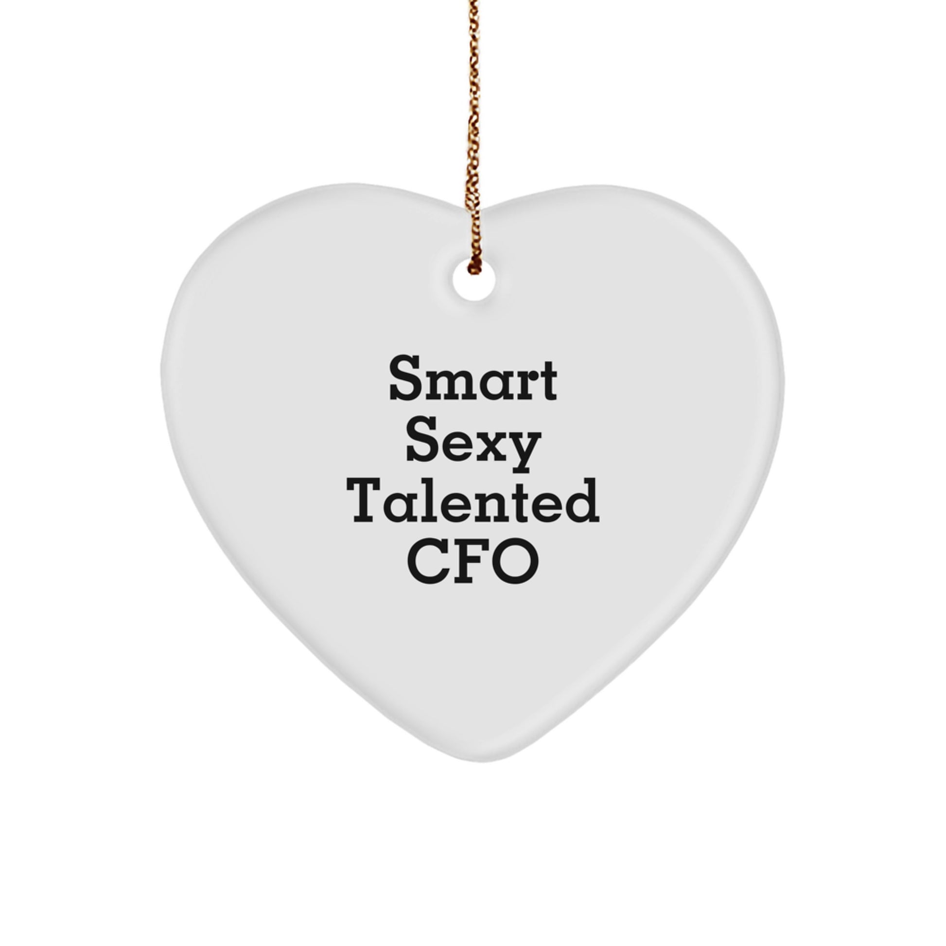 Funny CFO Gifts from Friends, Heart Ornament for Men - 'Smart Sexy Talented' Christmas Unique Decorations - Image 1