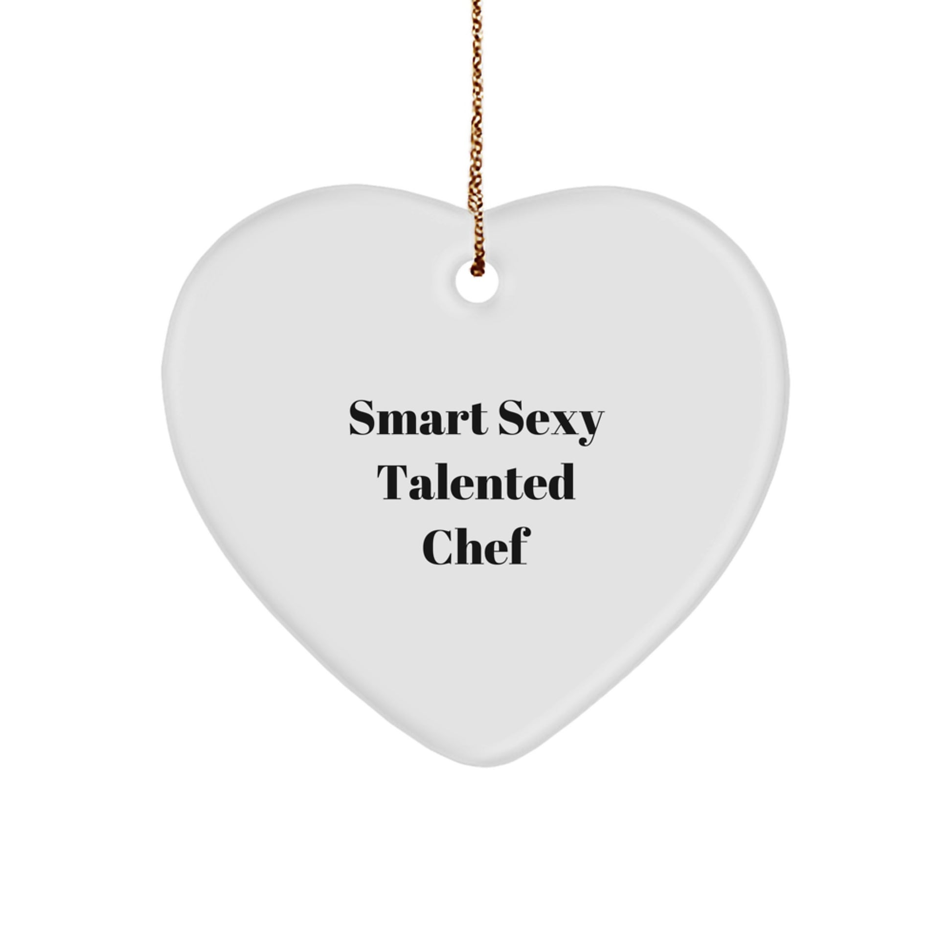 Funny Chef Gifts from Friends, Heart Ornament for Men, Smart Sexy Talented Chef Christmas Unique Gifts - Image 1