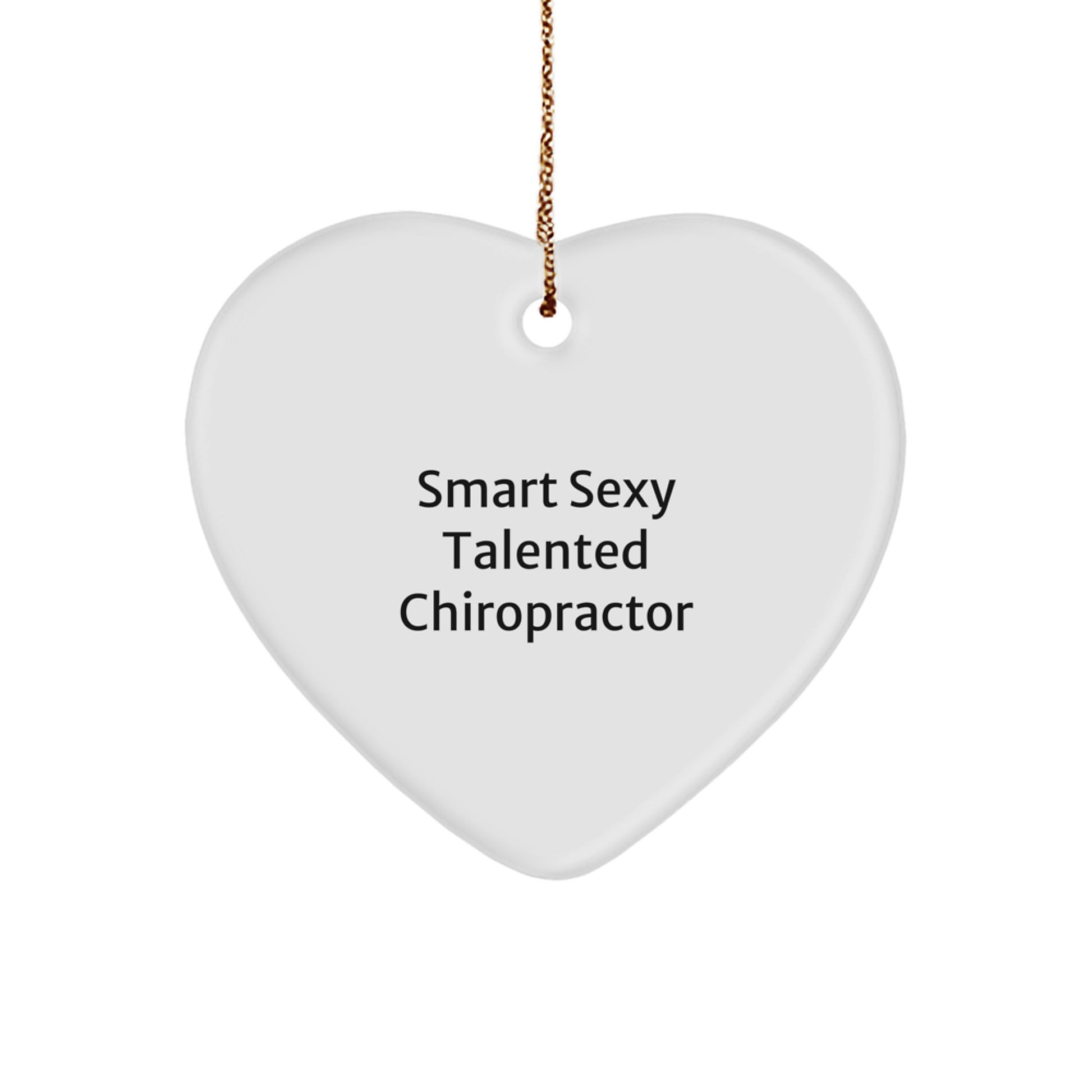 Funny Chiropractor Gifts from Men, Heart Ornament for Smart Sexy Talented Chiropractors, Christmas Unique - Image 1