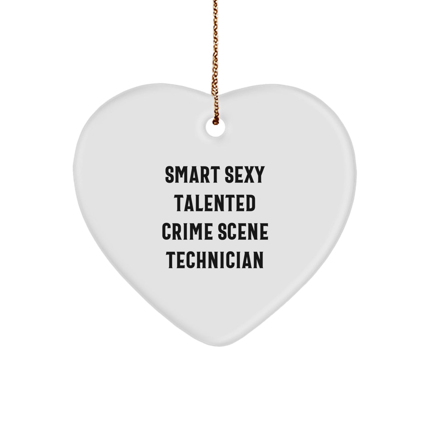 Smart Sexy Talented Crime Scene Technician Gifts for Crime Scene Technician Christmas Unique Gifts, Gifts from Family, Crime Scene Technician Heart Ornament, Funny Quote - Image 1