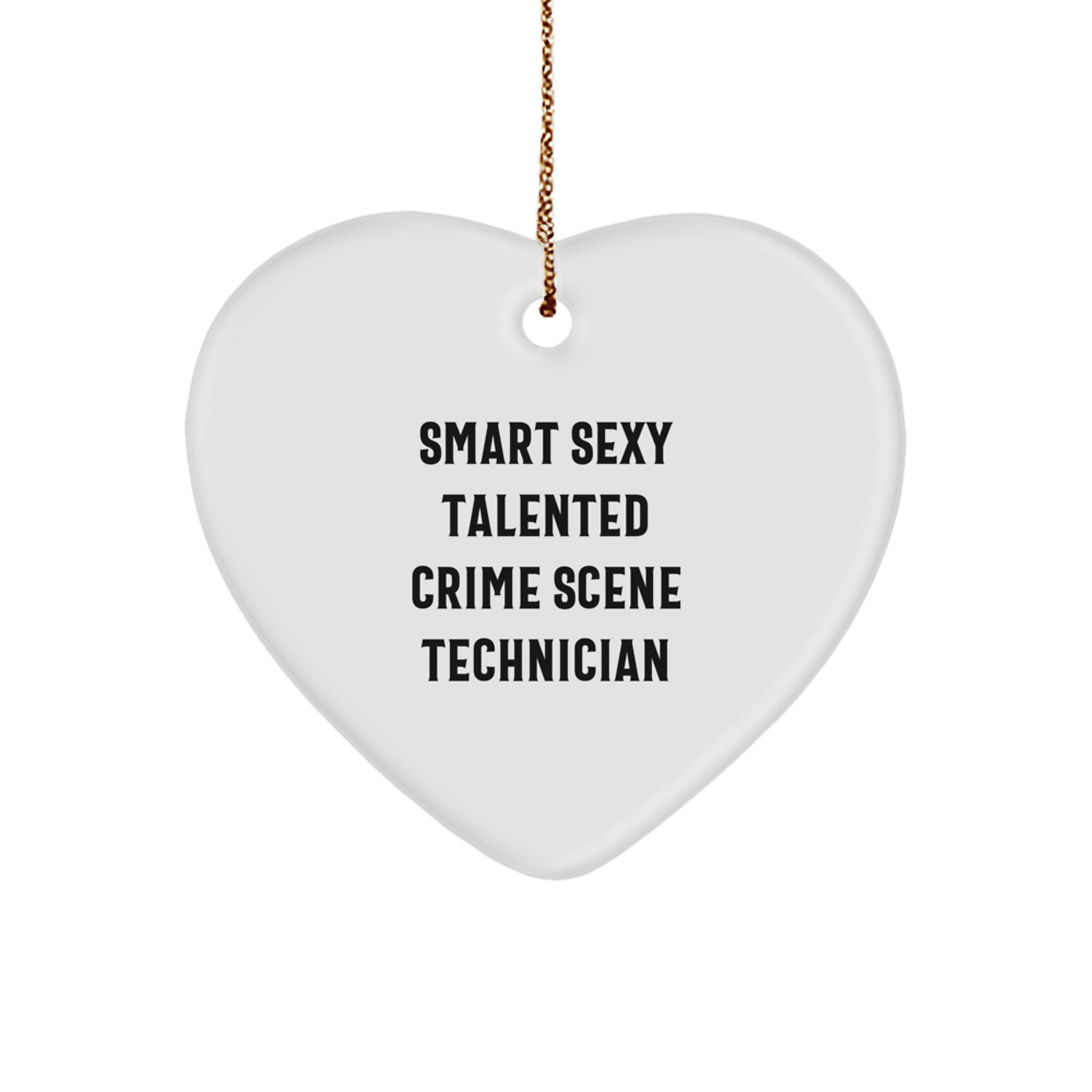 Smart Sexy Talented Crime Scene Technician Gifts for Crime Scene Technician Christmas Unique Gifts, Gifts from Family, Crime Scene Technician Heart Ornament, Funny Quote - Image 1