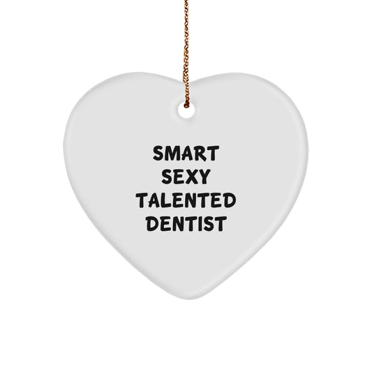 Funny Heart Ornament Gifts from Men to Smart Sexy Talented Dentist, Heart Ornament for Christmas Unique Gifts, Inspirational Dentist Decorations - Image 1