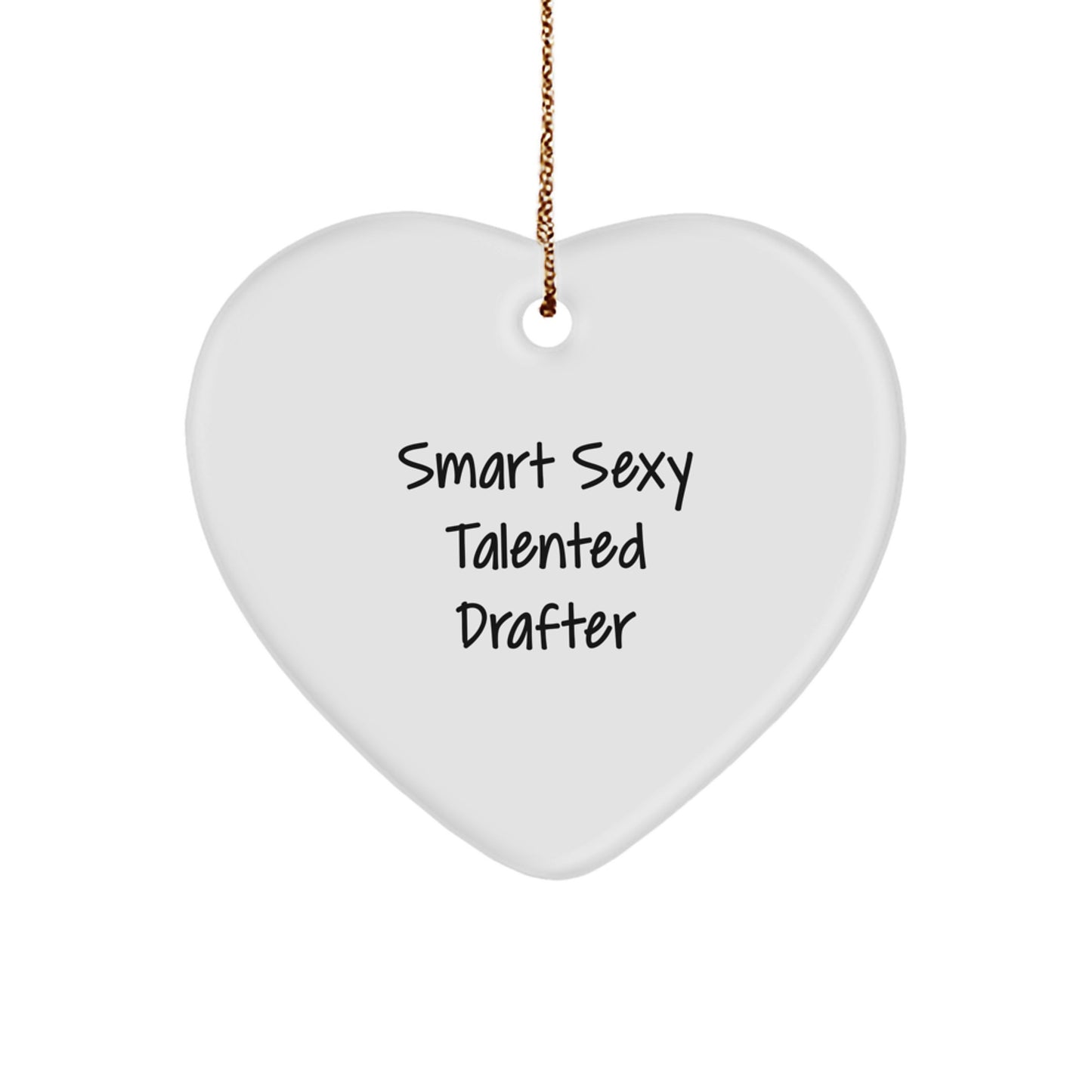 Smart Sexy Talented Drafter Gifts from Friends for Drafter Christmas Unique Heart Ornament - Image 1
