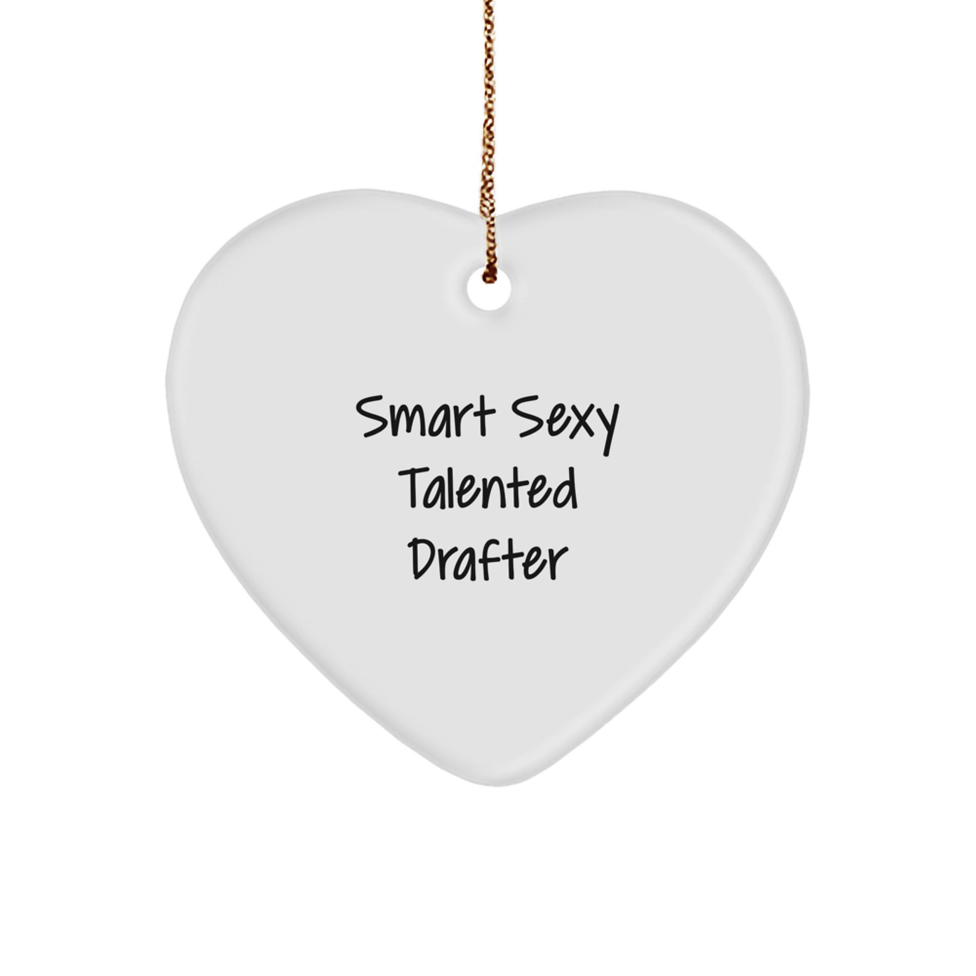 Smart Sexy Talented Drafter Gifts from Friends for Drafter Christmas Unique Heart Ornament - Image 1