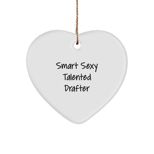 Smart Sexy Talented Drafter Gifts from Friends for Drafter Christmas Unique Heart Ornament - Image 1