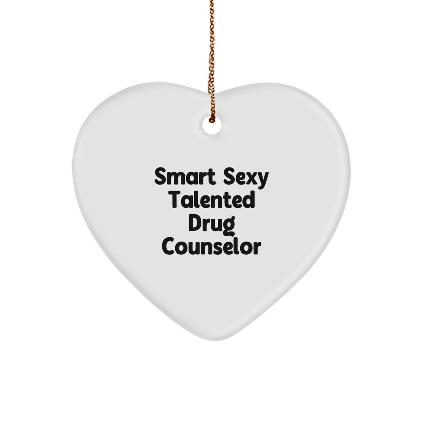 Smart Sexy Talented Drug Counselor Gifts from Family - Funny Heart Ornament for Christmas - Unique Gifts for Drug Counselor - Image 1