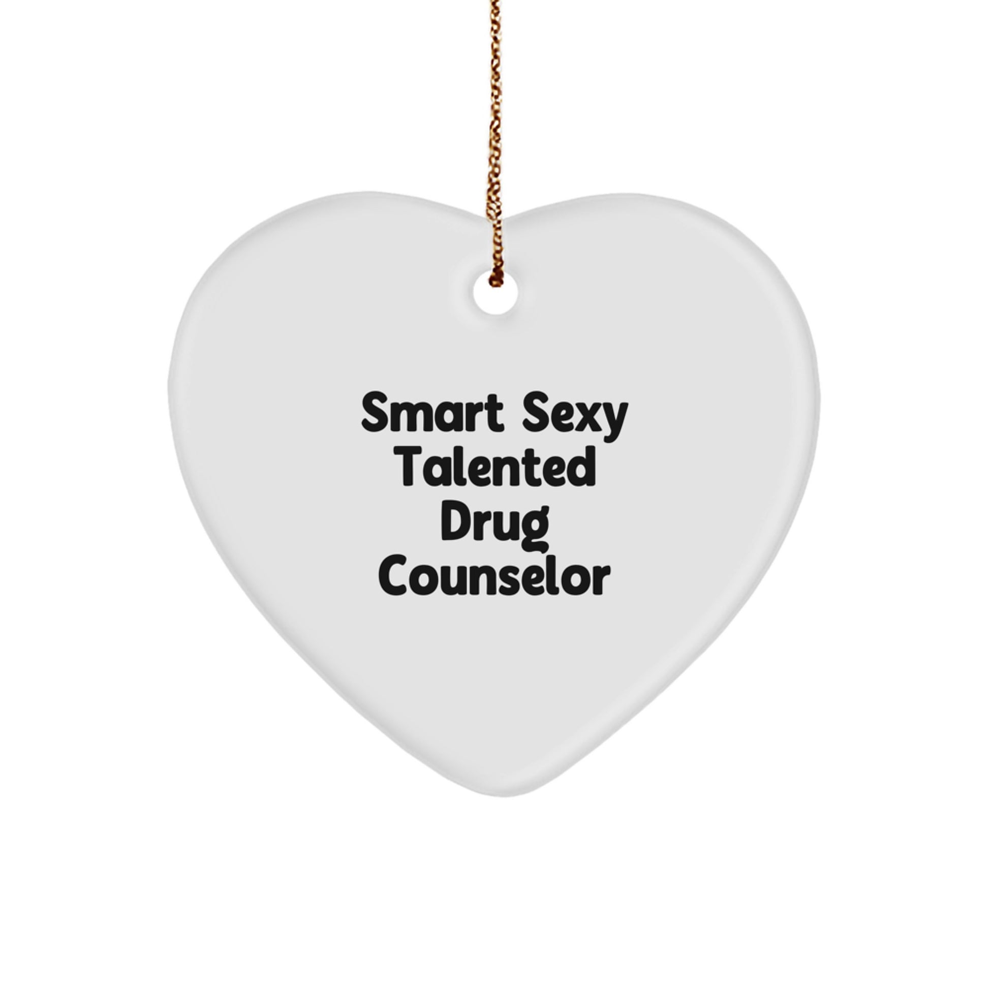 Smart Sexy Talented Drug Counselor Gifts from Family - Funny Heart Ornament for Christmas - Unique Gifts for Drug Counselor - Image 1