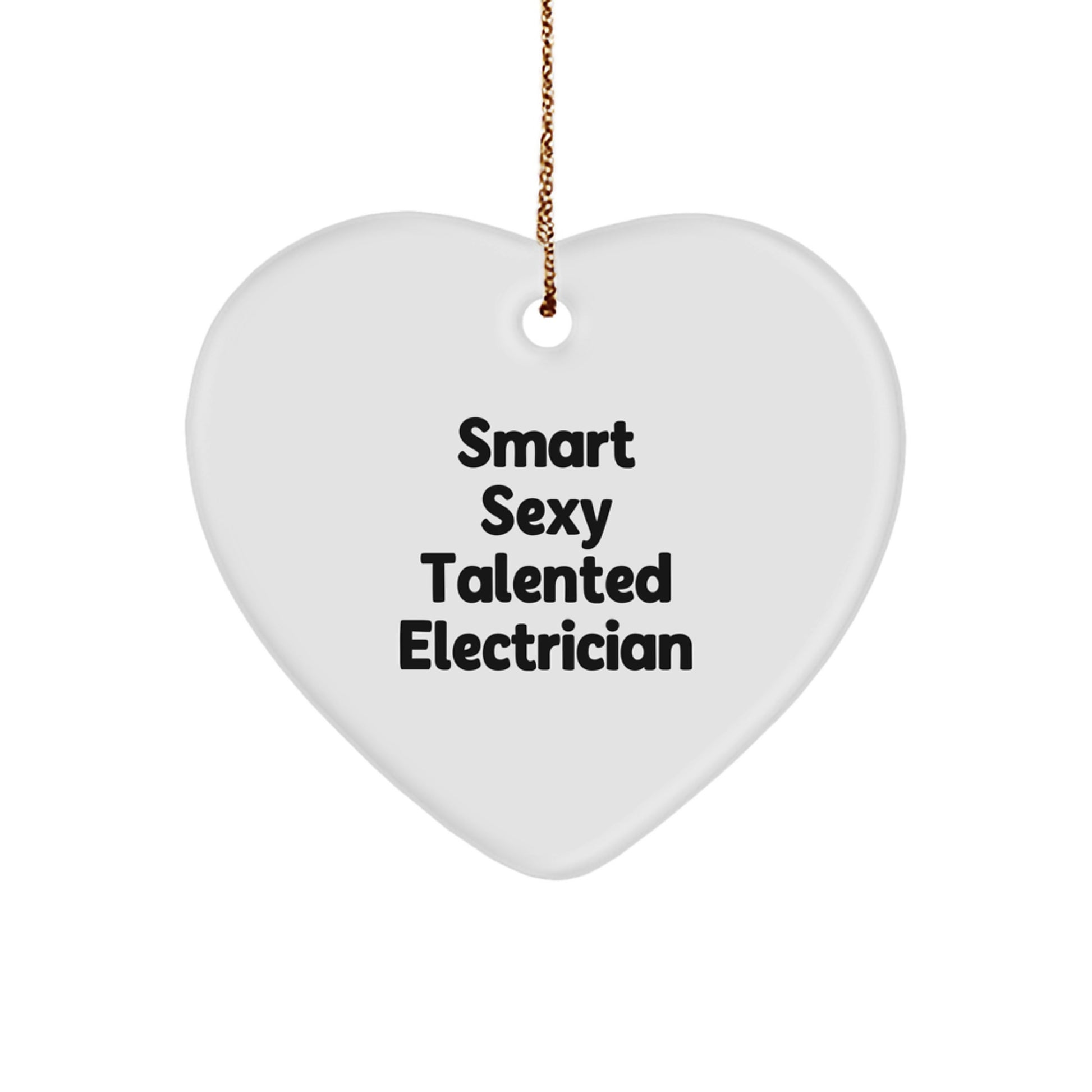 Funny Electrician Heart Ornament, Gifts for Electrician Friends or Coworkers, Smart Sexy Talented Electrician Christmas Decorations - Image 1
