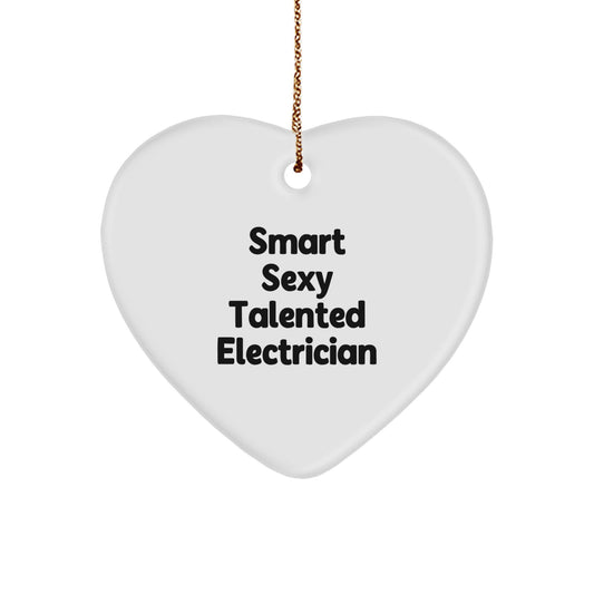 Funny Electrician Heart Ornament, Gifts for Electrician Friends or Coworkers, Smart Sexy Talented Electrician Christmas Decorations - Image 1