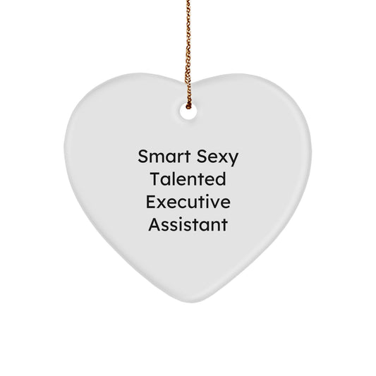 Smart Sexy Talented Executive Assistant Heart Ornament Gifts from Men to Executive Assistants on Christmas - Image 1