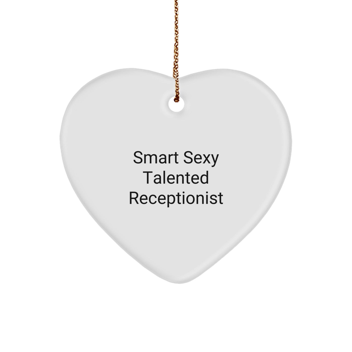Smart Sexy Talented Receptionist Quotes Heart Ornament, Gifts from Friends, Christmas Unique Gifts for Receptionist - Image 1