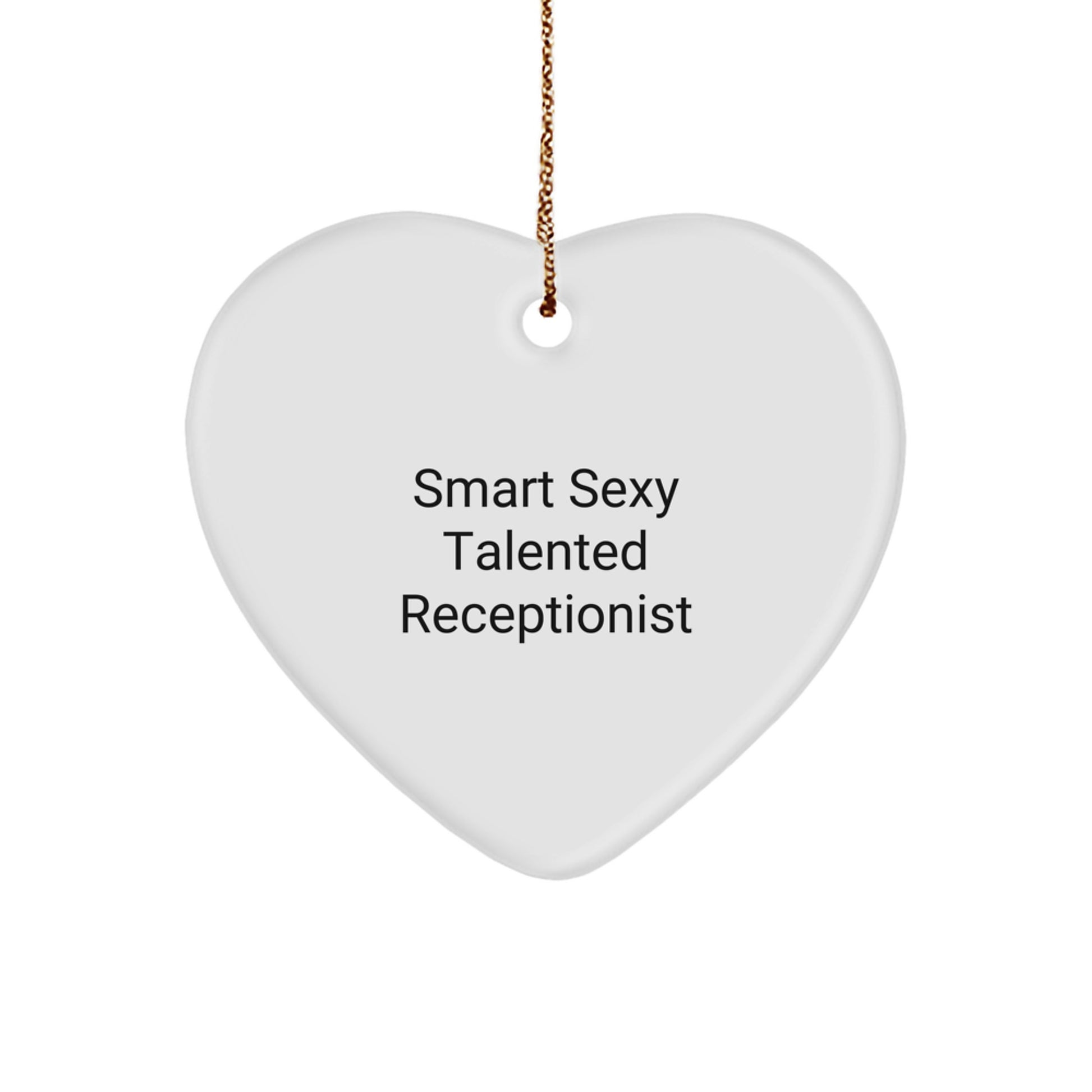 Smart Sexy Talented Receptionist Quotes Heart Ornament, Gifts from Friends, Christmas Unique Gifts for Receptionist - Image 1