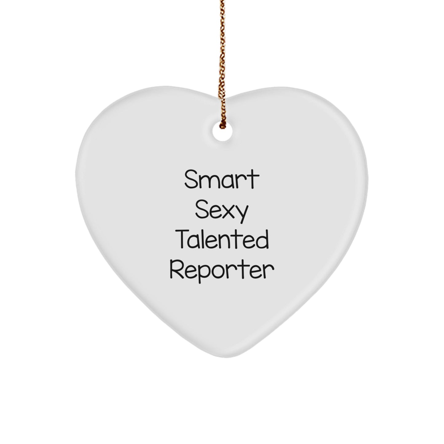 Smart Sexy Talented Reporter Heart Ornament Gifts for Friends Christmas - Image 1