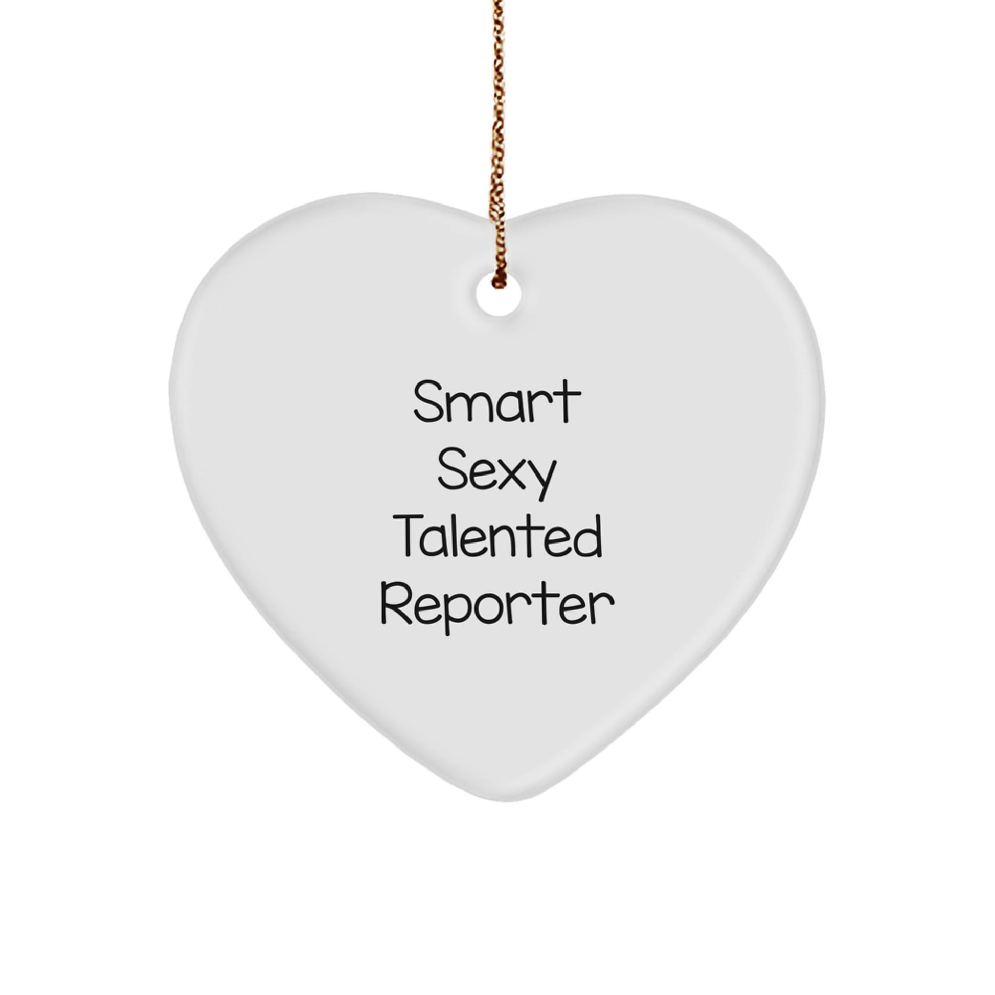 Smart Sexy Talented Reporter Heart Ornament Gifts for Friends Christmas - Image 1