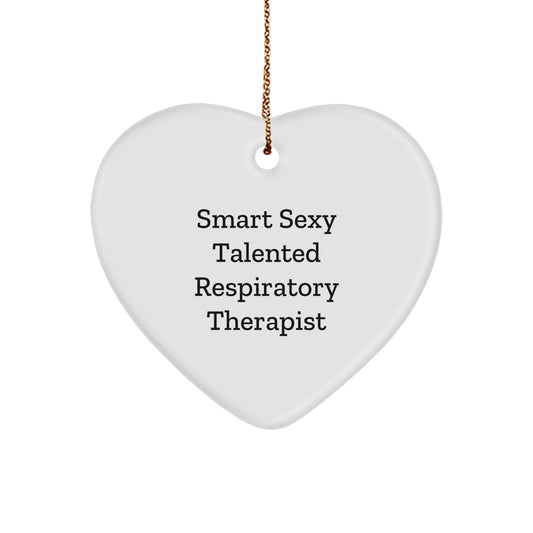 Smart Sexy Talented Respiratory Therapist Heart Ornament Gifts from Friends and Family this Christmas - Image 1