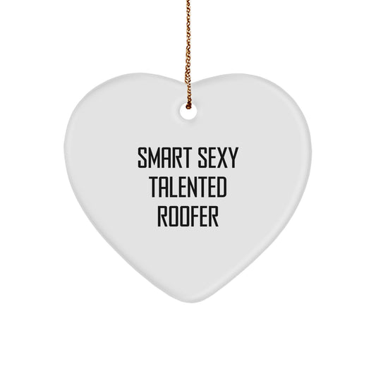 Funny Roofer Heart Ornament Gifts from Men to Smart Sexy Talented Roofer Friends for Christmas Unique Gifts - Image 1
