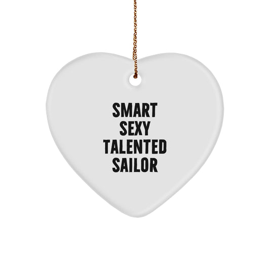 Funny Sailor Gifts from Men to Friends - Smart Sexy Talented Sailor Heart Ornament for Christmas Unique Gifts - Image 1