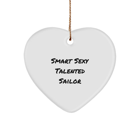 Gifts from Family for Smart Sexy Talented Sailor - Christmas Unique Heart Ornament, Sailor Gifts for Men, Christmas Heart Decoration - Image 1