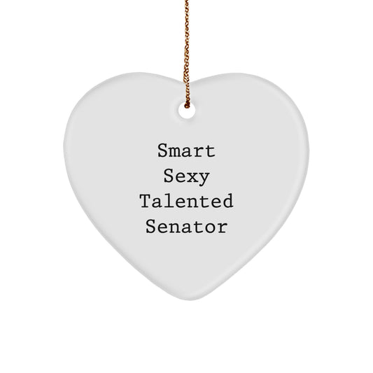 Funny Senator Gifts, Heart Ornament for Men, 'Smart Sexy Talented' Quote, Christmas Unique Gifts for Senator Friends and Family - Image 1