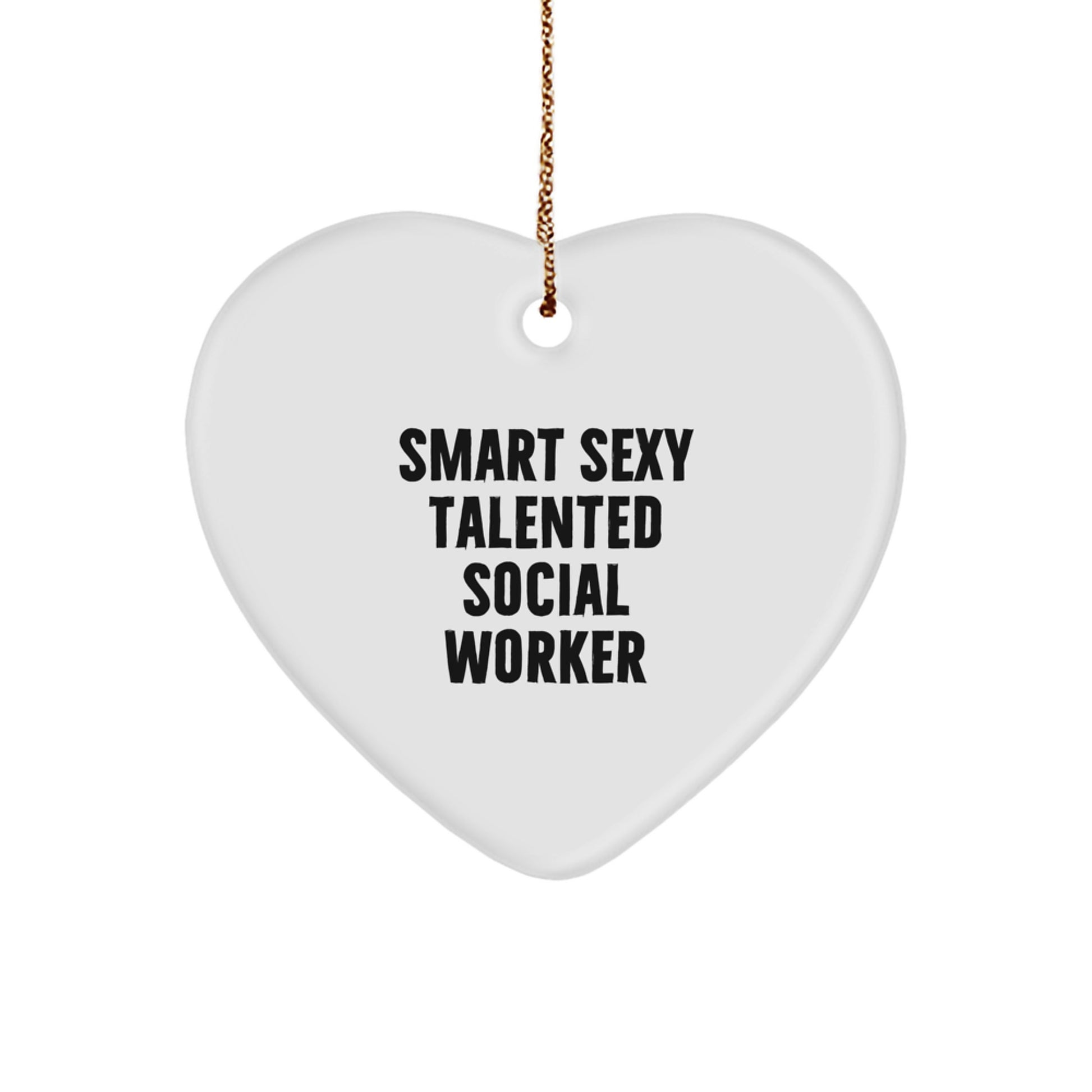 Gifts from Family and Friends for Social Worker, Funny Heart Ornament, Smart Sexy Talented Social Worker, Christmas Unique Gifts - Image 1