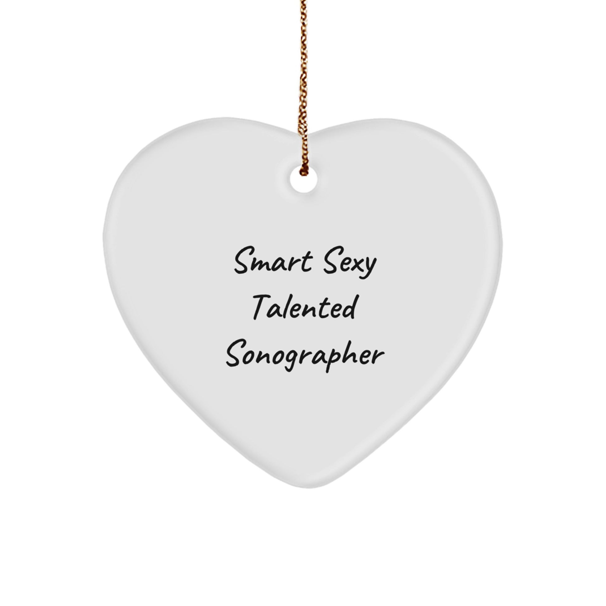 Smart Sexy Talented Sonographer Gifts from Friends, Family, or Coworkers - 'Smart Sexy Talented Sonographer' Quote Heart Ornament for Christmas - Sonographer Heart Shape Gift - Image 1