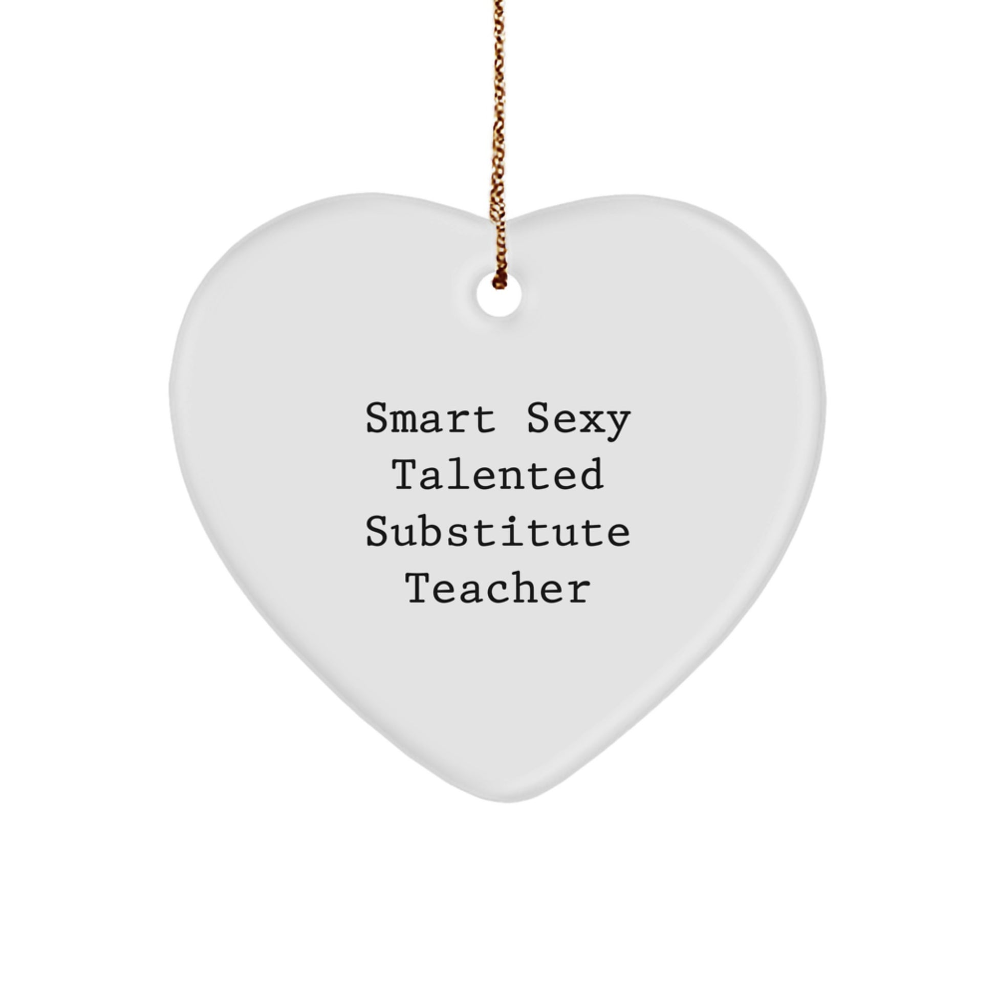 Funny Substitute Teacher Gifts for Women - Smart Sexy Talented Heart Ornament from Men - Christmas Unique Presents - Image 1