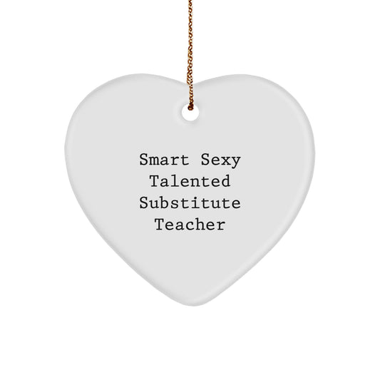 Funny Substitute Teacher Gifts for Women - Smart Sexy Talented Heart Ornament from Men - Christmas Unique Presents - Image 1