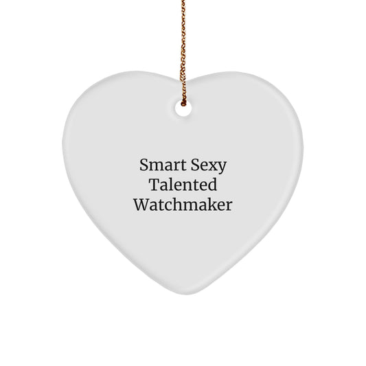Smart Sexy Talented Watchmaker's Heartfelt Gift for Men, Women or Friends - Unique Watchmaker Ornament for Christmas - Image 1