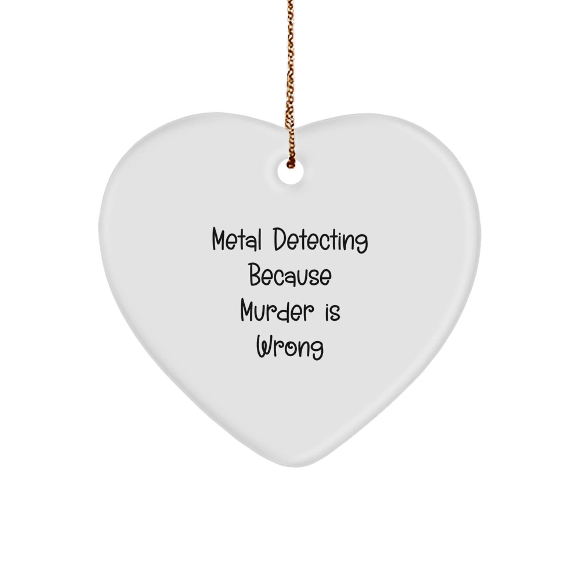 Metal Detecting Gifts from Family for Christmas - Funny Quote Heart Ornament, Metal Detecting Lover Gift, Unique Christmas Unique Gifts for Her Him Friends - Image 1