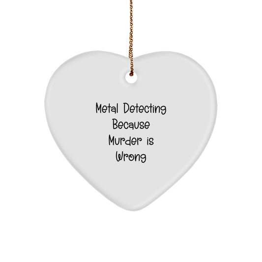 Metal Detecting Gifts from Family for Christmas - Funny Quote Heart Ornament, Metal Detecting Lover Gift, Unique Christmas Unique Gifts for Her Him Friends - Image 1