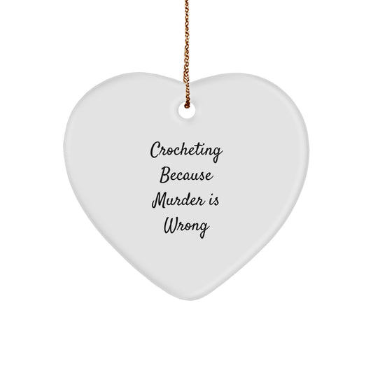 Crocheting Gifts from Friends for Crocheting Lovers Heart Ornament with Funny Quote - Unique Christmas Unique Gifts for Women, Men, Family and Friends - Image 1