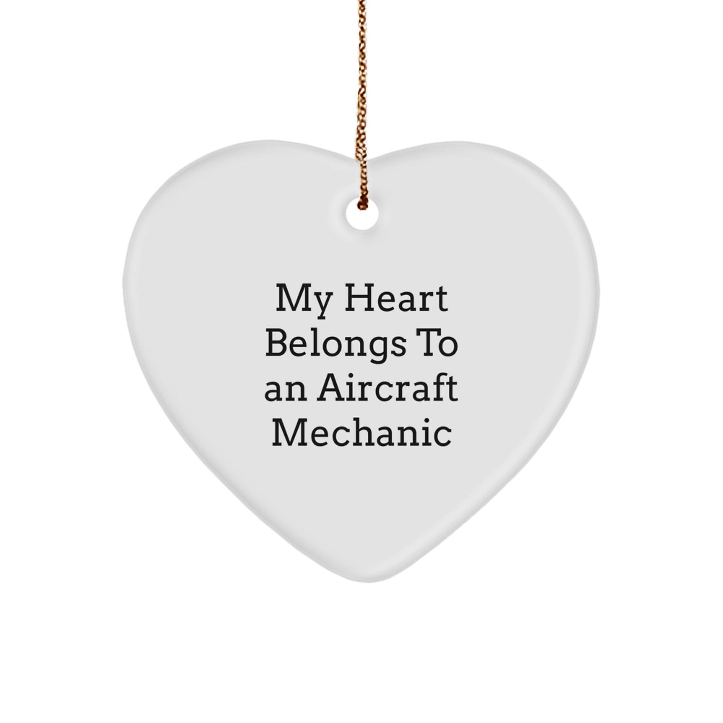 Aircraft Mechanic Heart Ornament, Funny Quotes Gifts from Friends to Aircraft Mechanic for Christmas, My Heart Belongs To An Aircraft Mechanic - Image 1