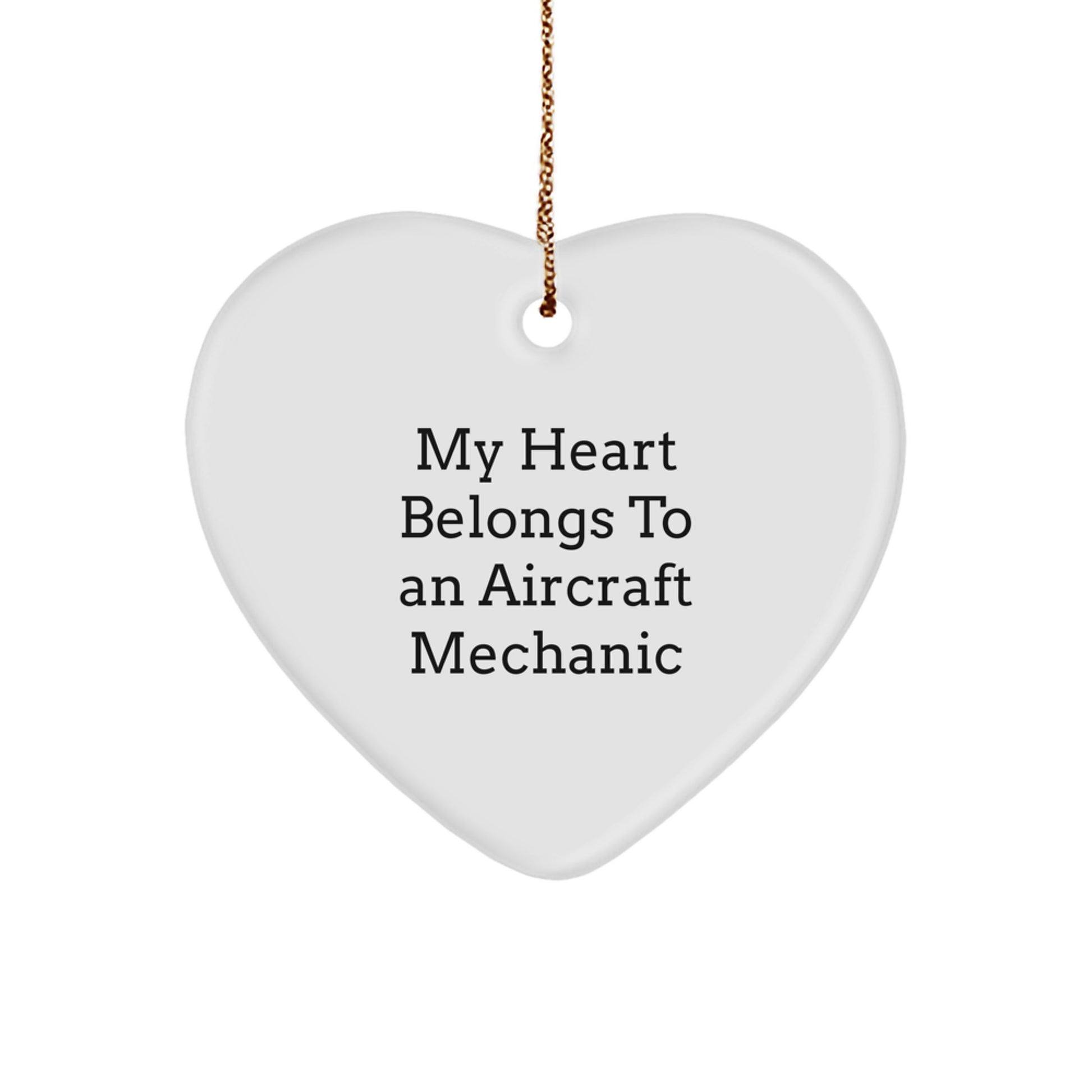 Aircraft Mechanic Heart Ornament, Funny Quotes Gifts from Friends to Aircraft Mechanic for Christmas, My Heart Belongs To An Aircraft Mechanic - Image 1