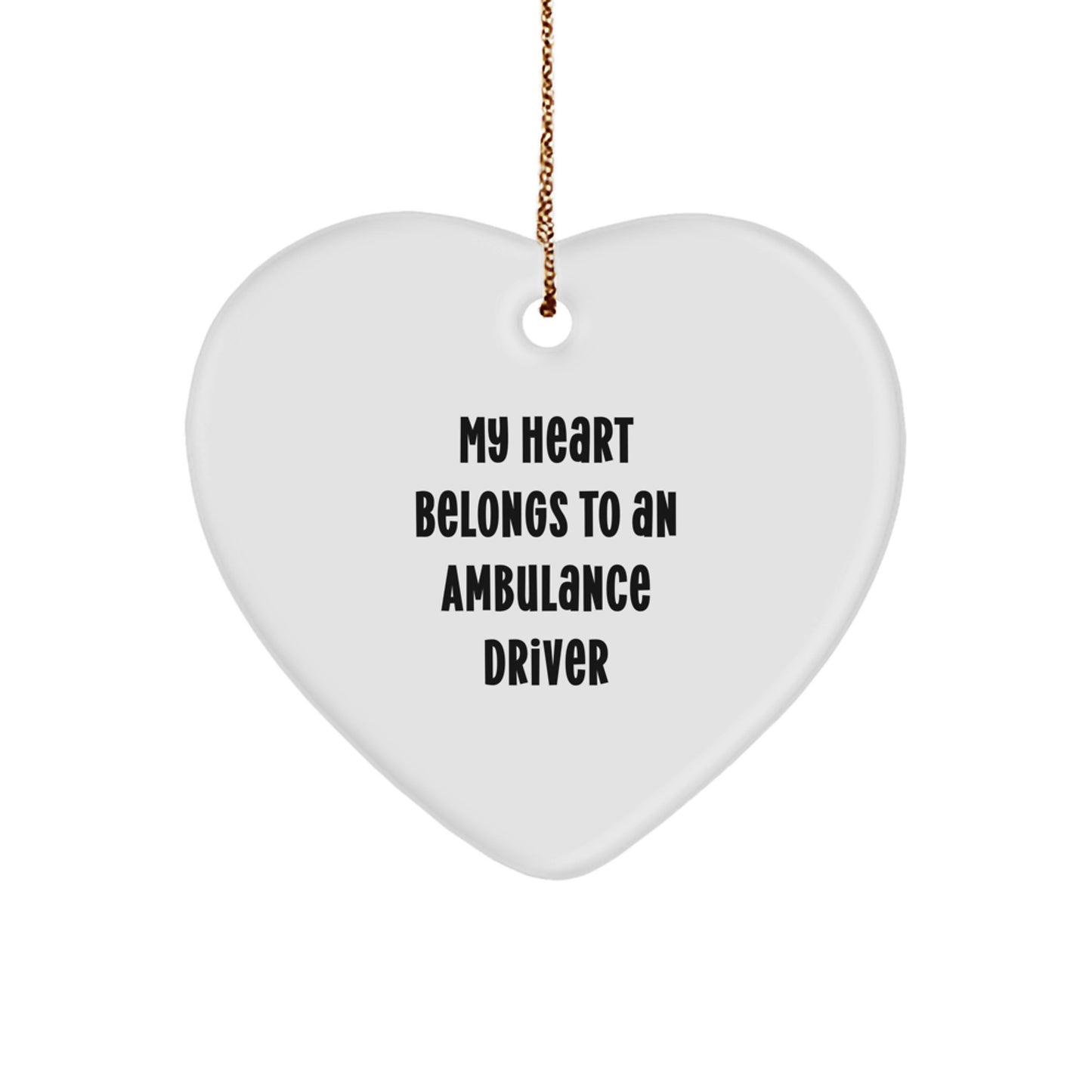 Ambulance Driver Heart Ornament Funny Gifts from Friends, Christmas Unique Gifts, Heart Keepsake, 'My Heart Belongs To An Ambulance Driver' - Image 1