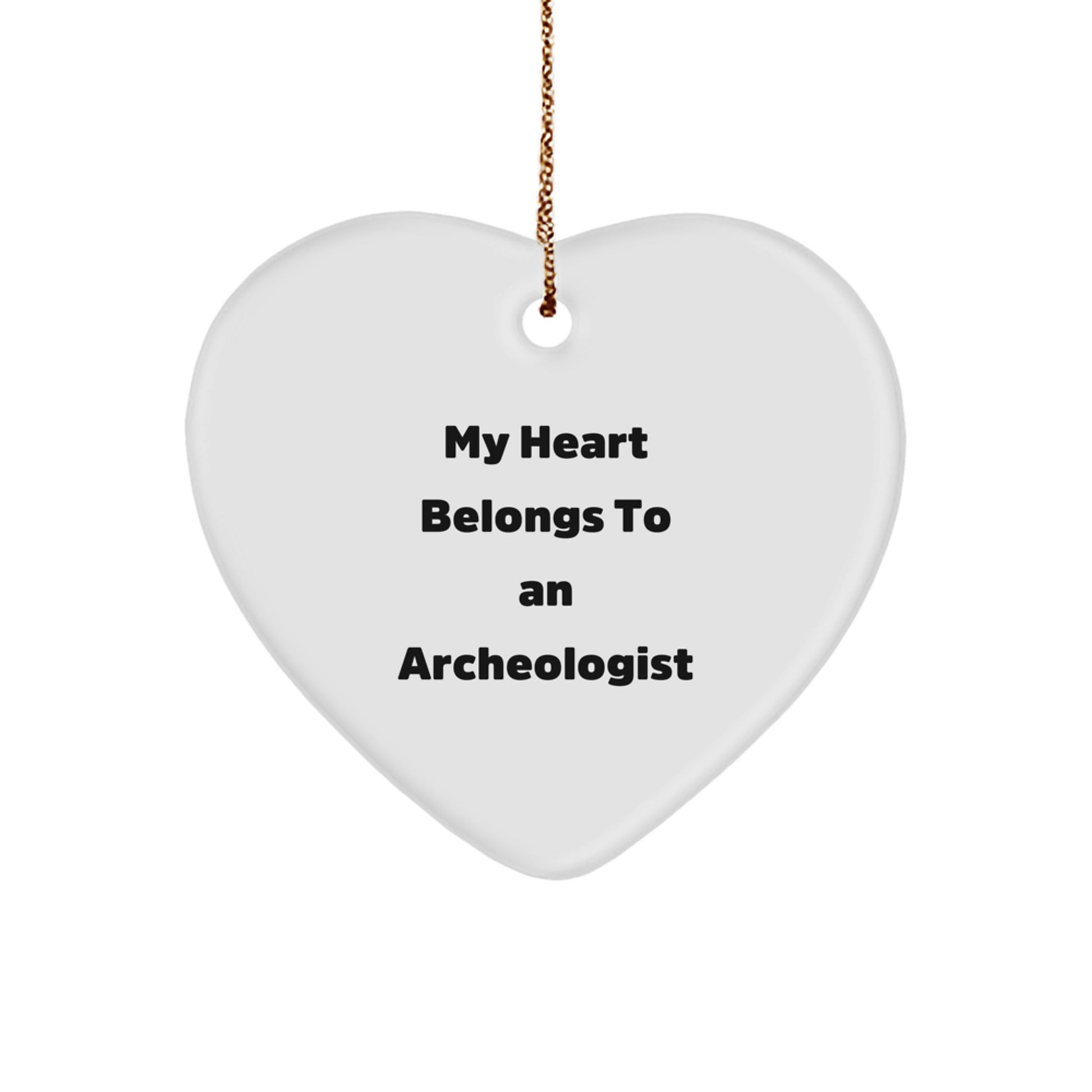 Funny Archeologist Gifts from Friends for Archeologist Fans - My Heart Belongs To An Archeologist Heart Ornament, Unique Christmas Unique Gifts for Him - Image 1