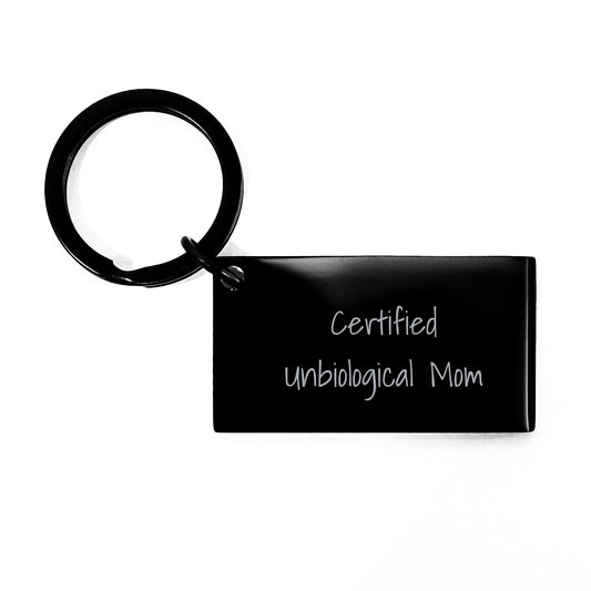 Unbiological Mom Gifts, Funny Quote Keychain, Graduation Unique Gifts from Friends, Family, or Coworkers - Image 1