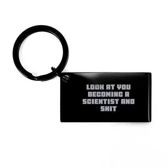 Funny Scientist Keychain Gifts from Family to Graduates, Unique Inspirational Keychain for Scientist Men, Look At You Becoming A Scientist And Shit Keychain - Image 1