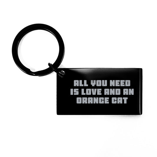 Funny Orange Cat Keychain Gifts for Men from Friends - All You Need Is Love - Image 1