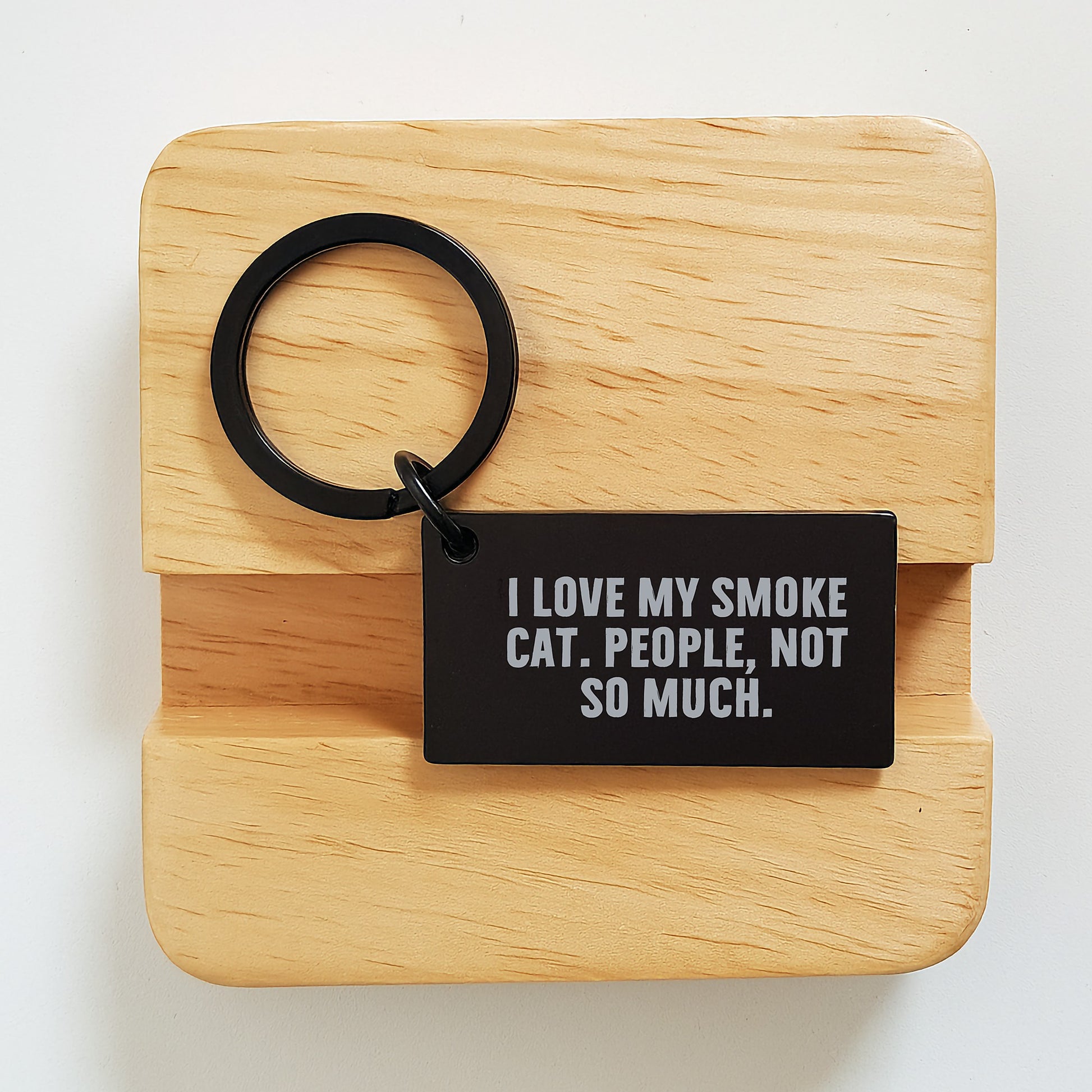 Funny Smoke Cat Keychain, Birthday Unique Gift for Friends and Family, Unique Keychain with Quote 'I Love My Smoke Cat. People, Not So Much.' - Image 2
