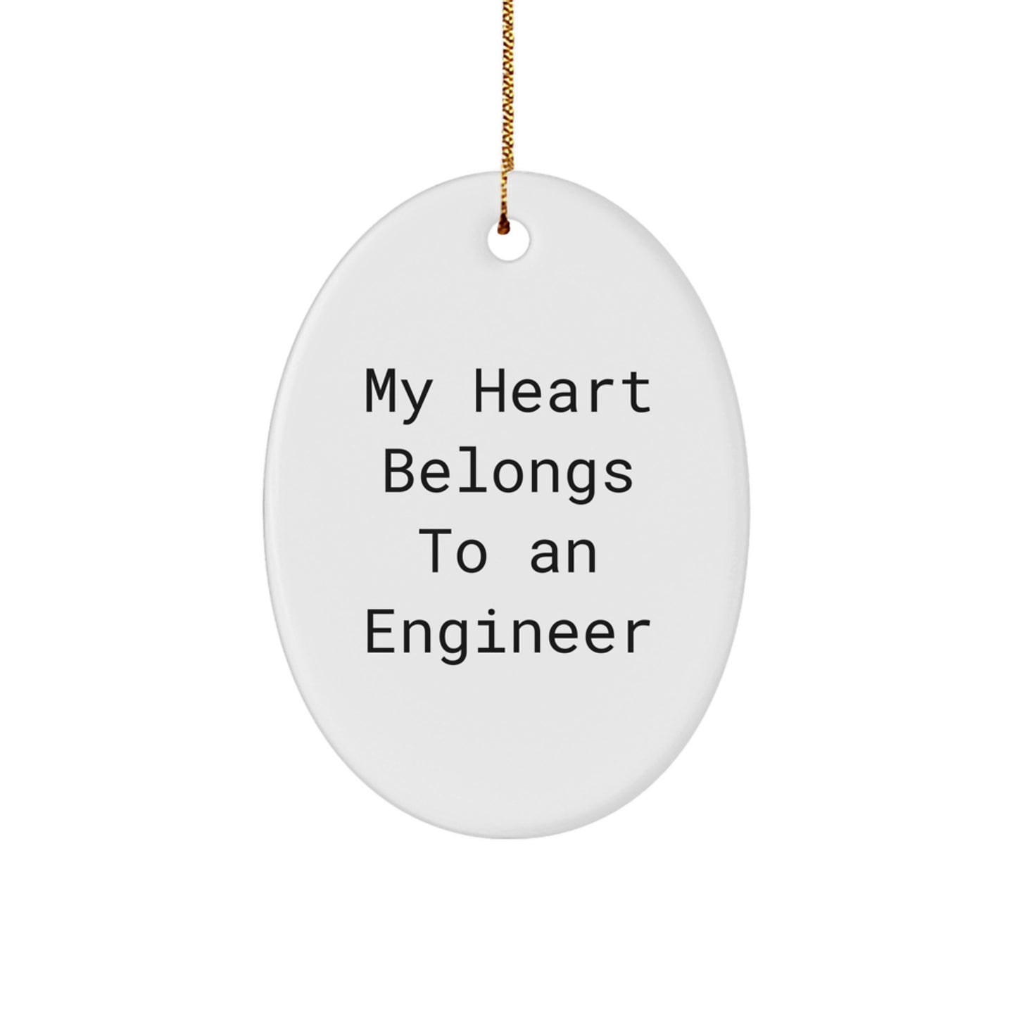 Funny Engineer Gifts from Friends for Christmas Unique Oval Ornament 'My Heart Belongs To An Engineer' - White Oval Shaped MDF with High Gloss Finish - Image 1