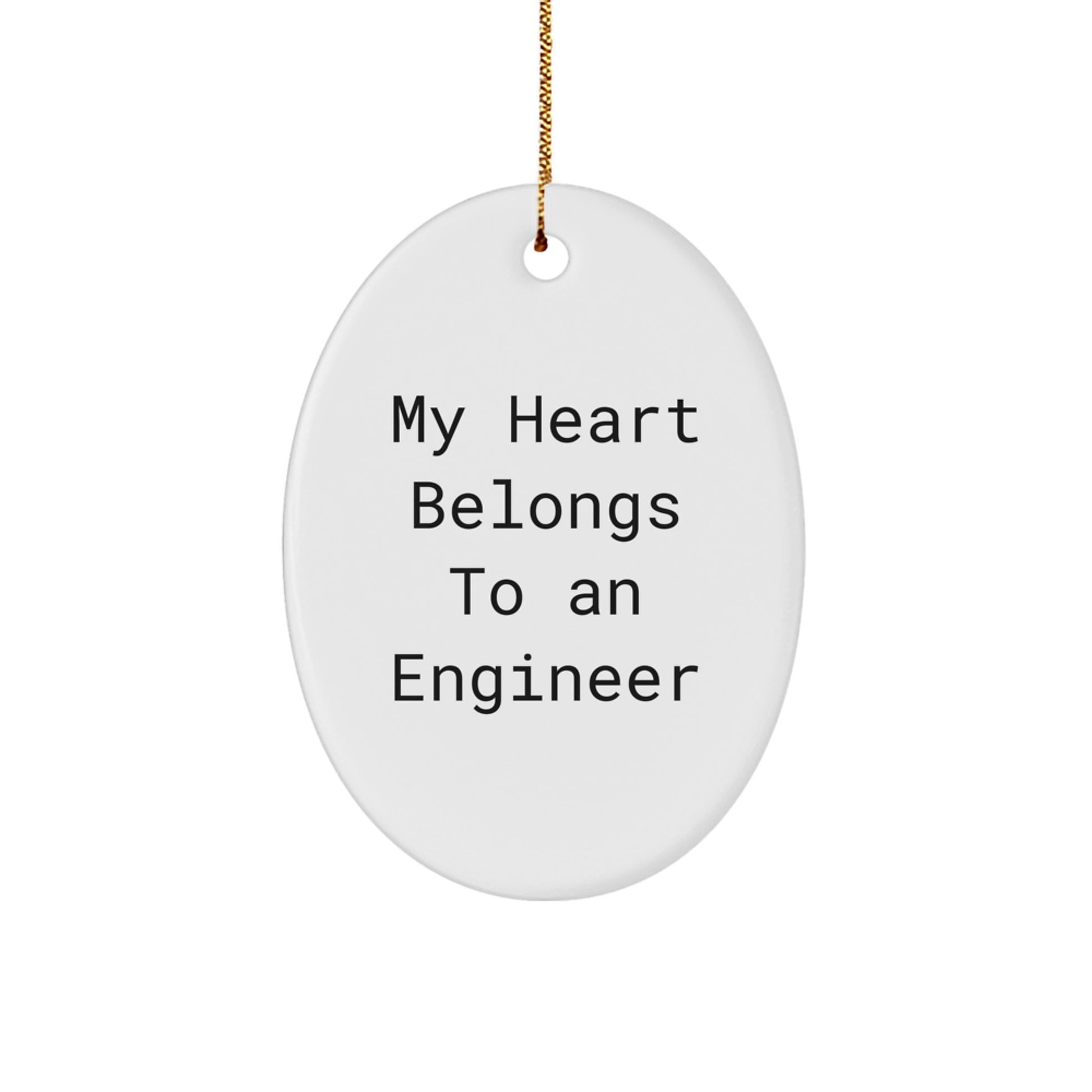 Funny Engineer Gifts from Friends for Christmas Unique Oval Ornament 'My Heart Belongs To An Engineer' - White Oval Shaped MDF with High Gloss Finish - Image 1