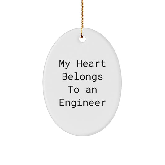 Funny Engineer Gifts from Friends for Christmas Unique Oval Ornament 'My Heart Belongs To An Engineer' - White Oval Shaped MDF with High Gloss Finish - Image 1