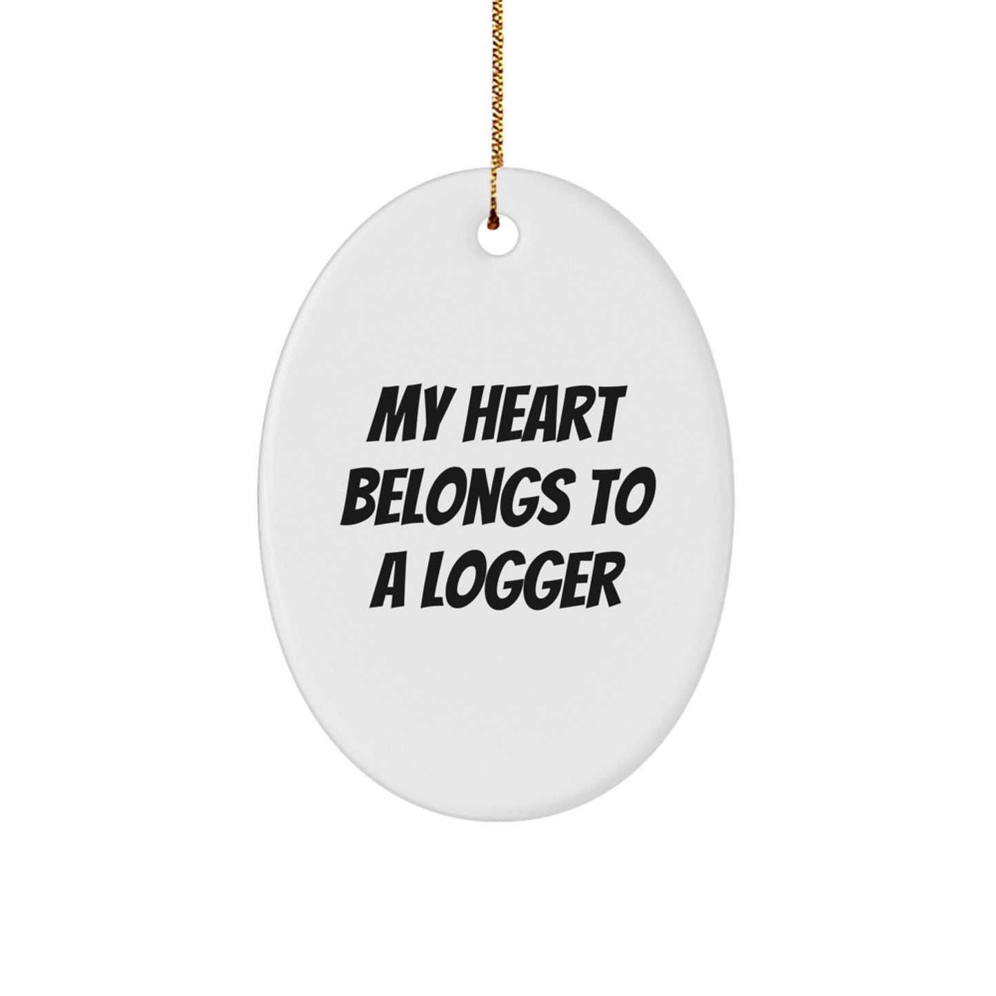 Funny Logger Gifts for Him, My Heart Belongs To A Logger, Oval Ornament Christmas Unique - Image 1